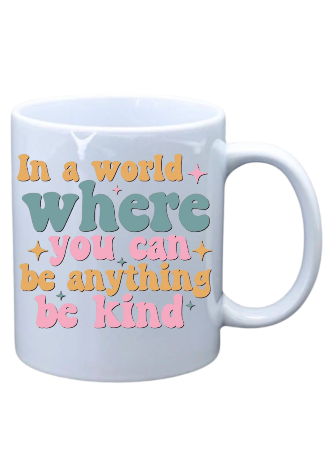 In a world where you can be anything be kind