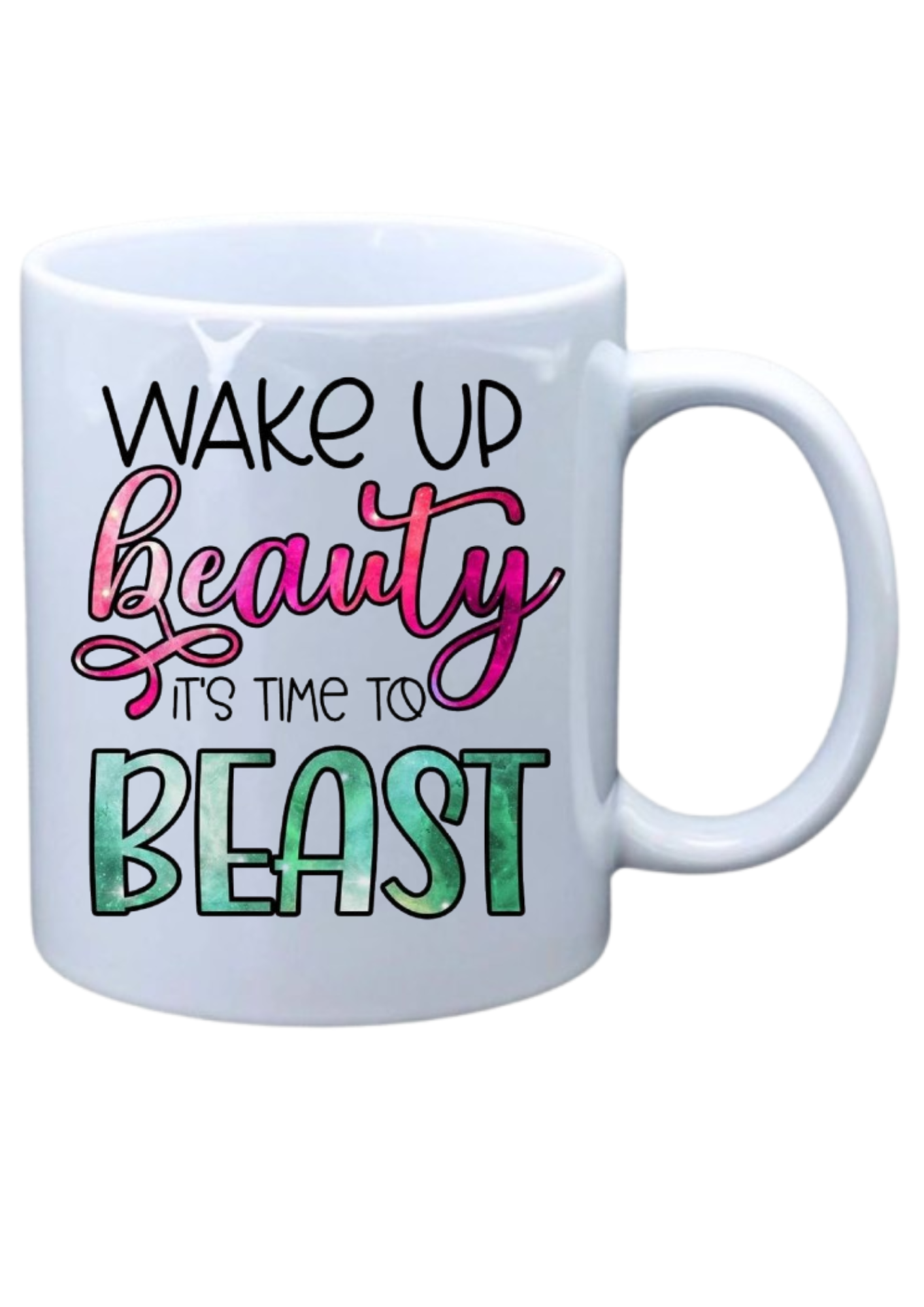 Wake up beauty it's time to beast