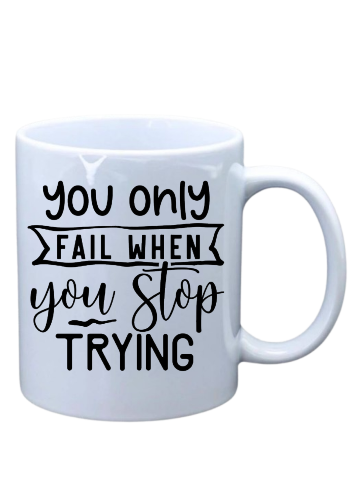 You only fail when you stop trying