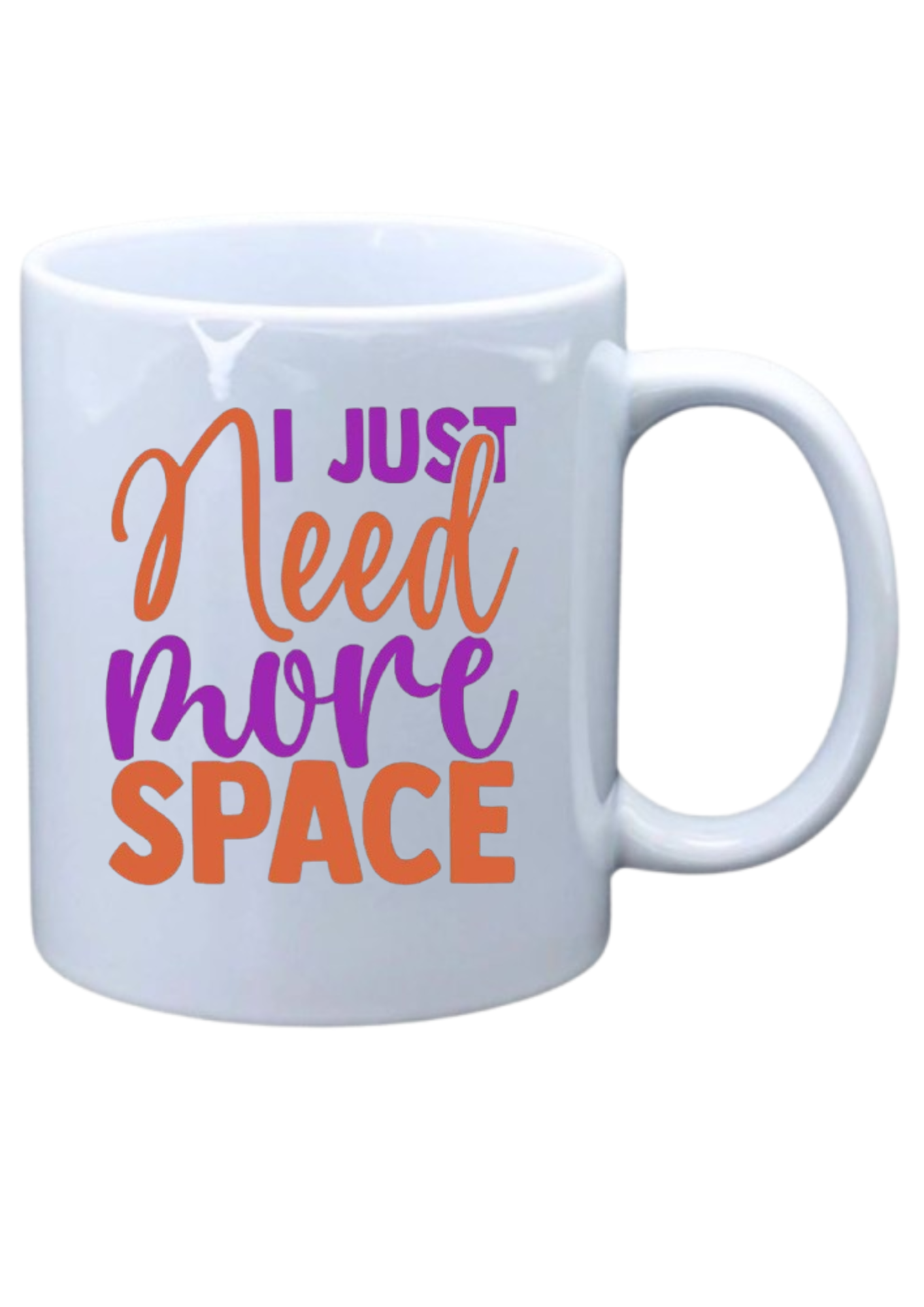 I just need more space
