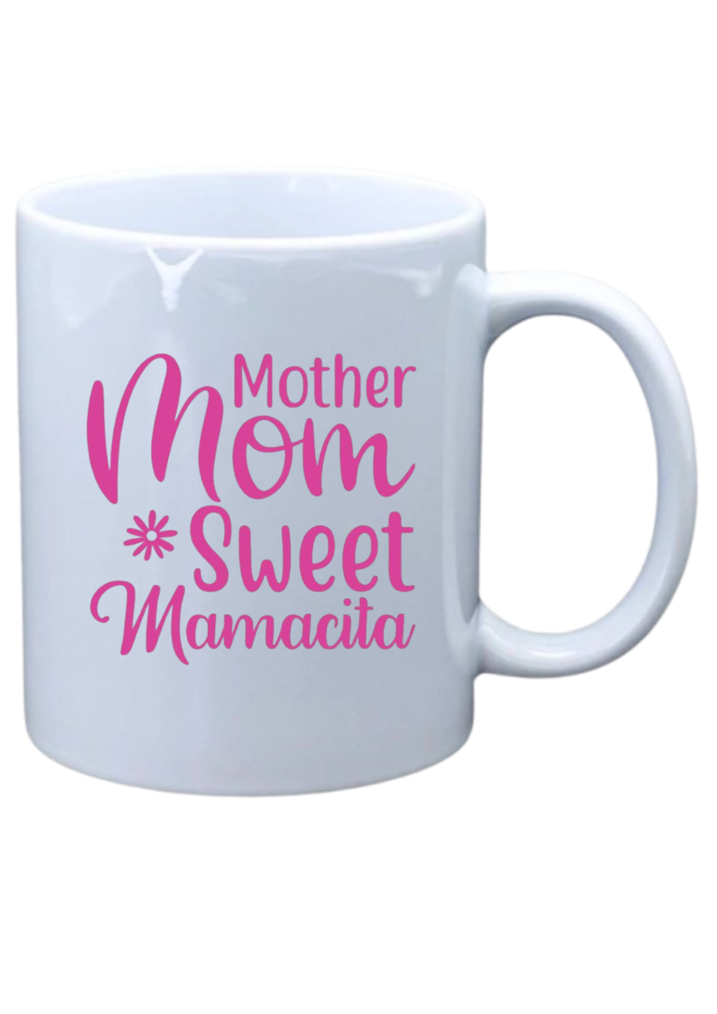 Mother Mom sweet mamacita