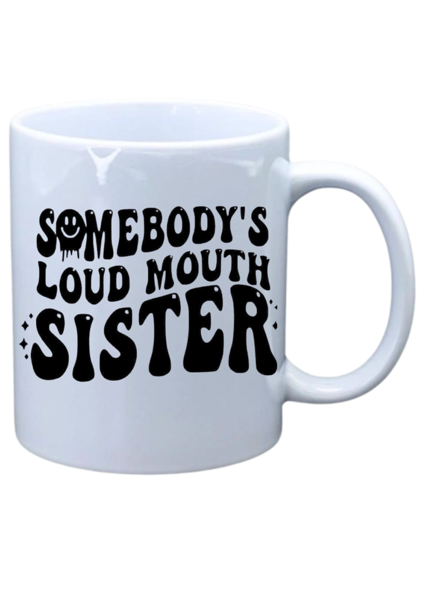 Somebody's loud mouth sister