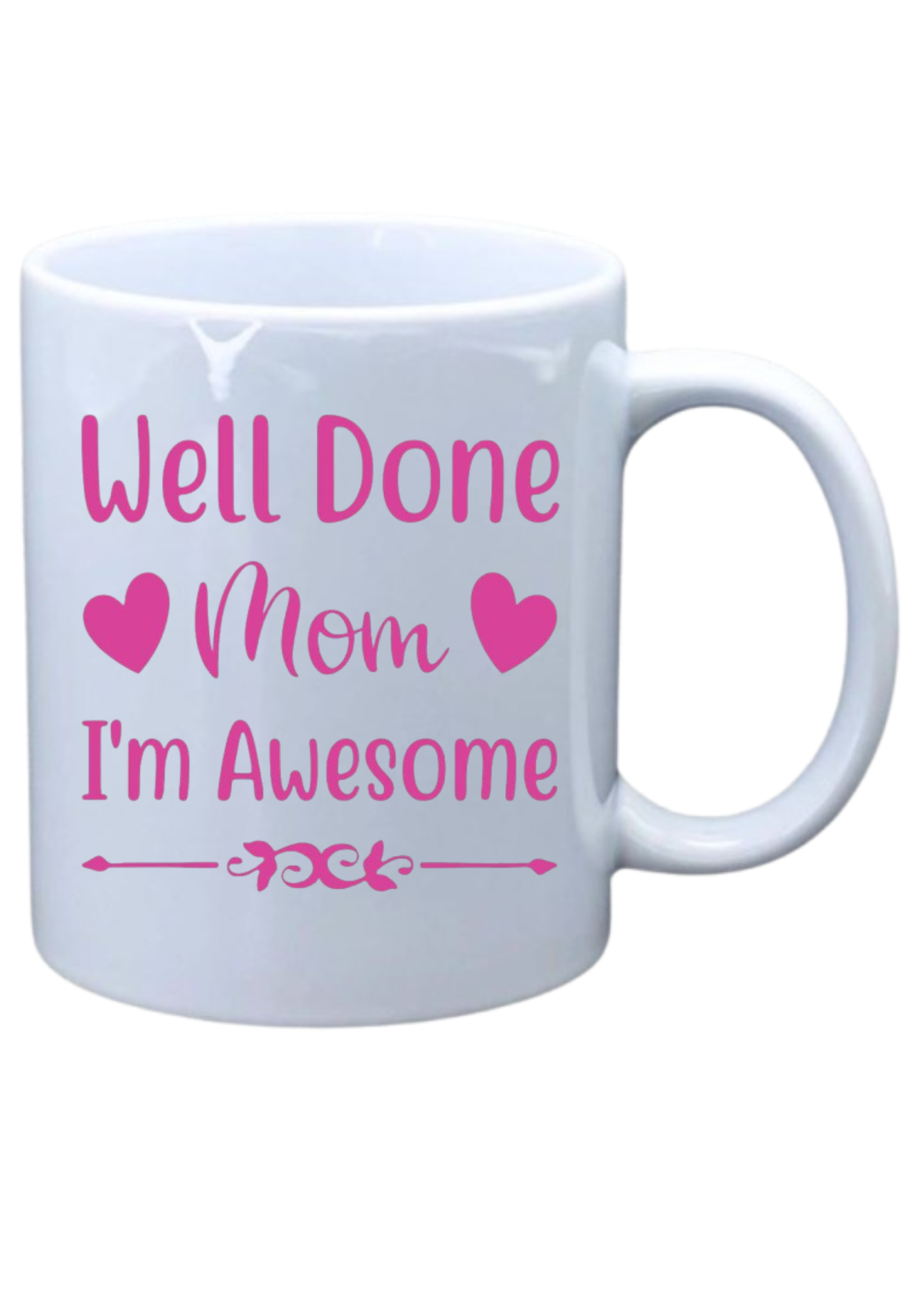 Well done mom I'm awesome
