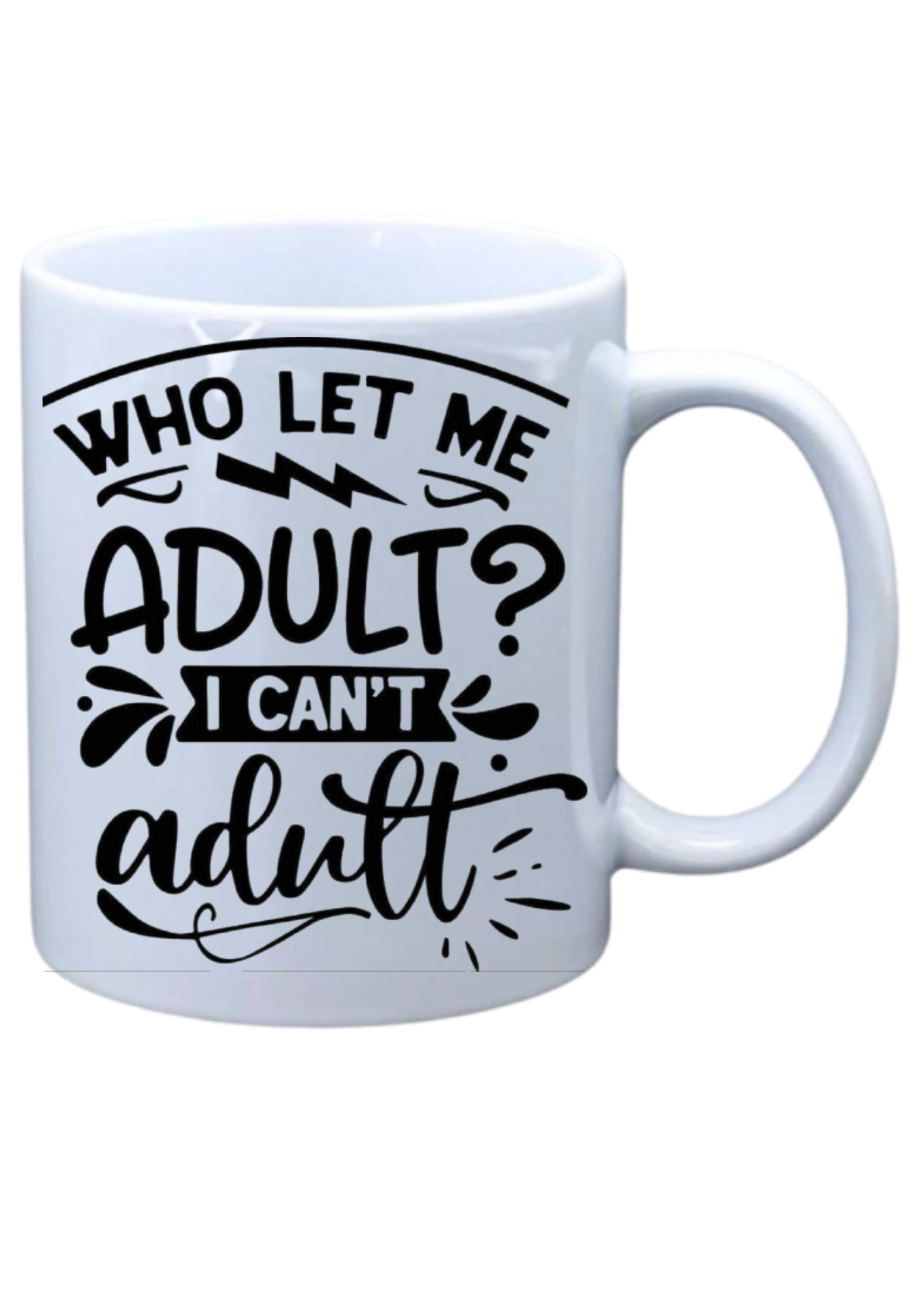 Who let me adult, I can't adult