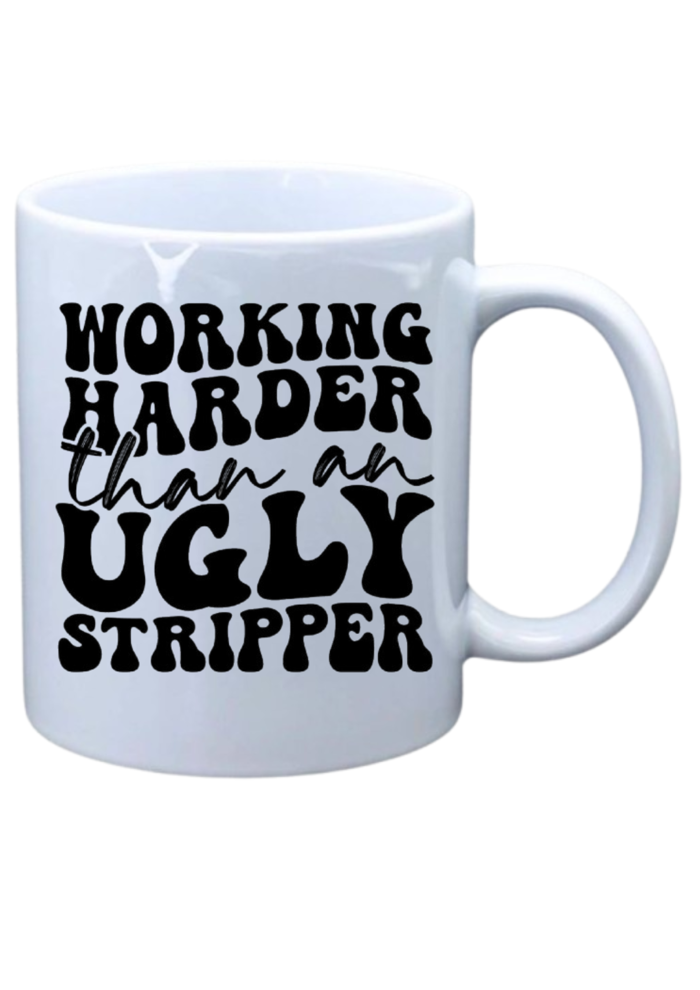 Working harder than an ugly stripper