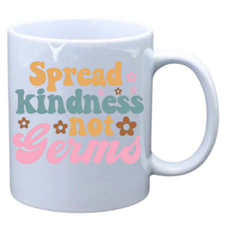 Spread kindness not germs