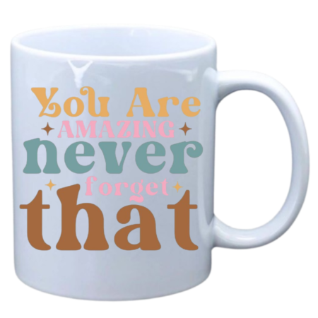 You are amazing never forget that