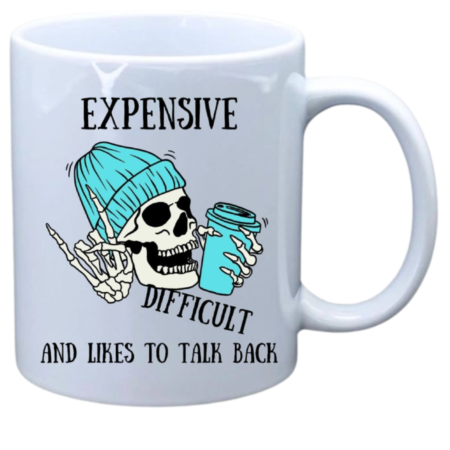 Expensive Difficult and likes to talk back