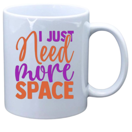 I just need more space