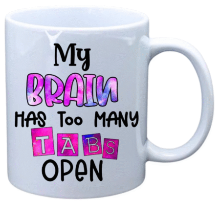 My brain has too many tabs open 1