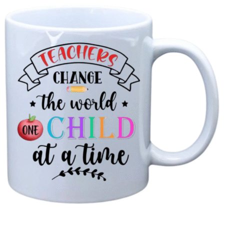 Teachers change the world one child at a time