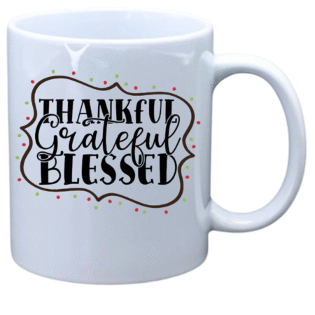 Thankful Grateful Blessed