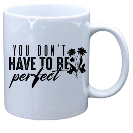 You don't have to be perfect